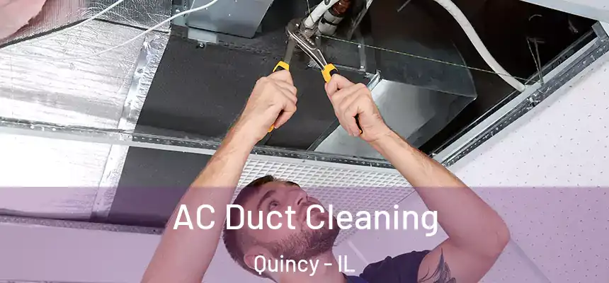  AC Duct Cleaning Quincy - IL