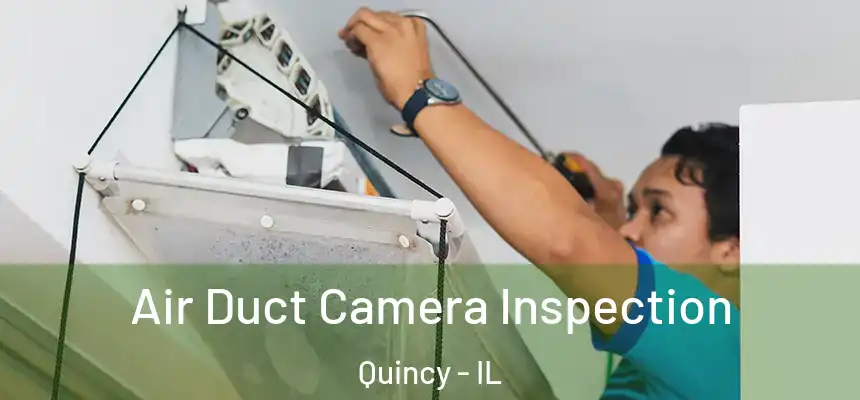 Air Duct Camera Inspection Quincy - IL