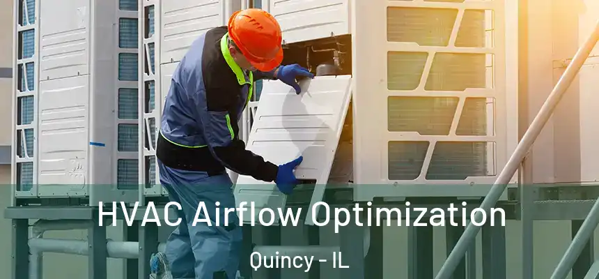  HVAC Airflow Optimization Quincy - IL