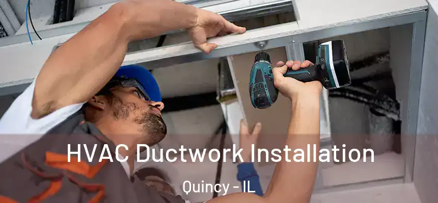  HVAC Ductwork Installation Quincy - IL
