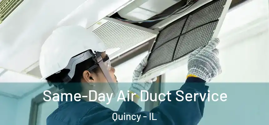  Same-Day Air Duct Service Quincy - IL